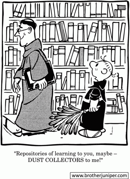Post image for Repositories of learning to you, maybe — DUST COLLECTORS to me!